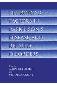 Neurotoxic Factors in Parkinson's Disease and Related Disorders