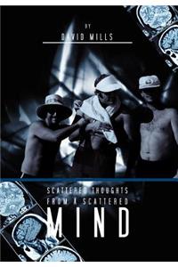 Scattered Thoughts from a Scattered Mind