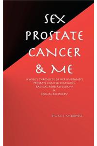 Sex, Prostate Cancer & Me