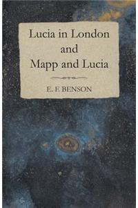Lucia in London and Mapp and Lucia