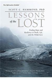 Lessons of the Lost: Finding Hope and Resilience in Work, Life, and the Wilderness