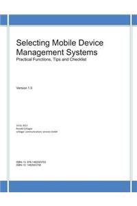 Selecting Mobile Device Management Systems: Practical Functions, Tips and Checklist