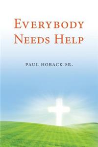 Everybody Needs Help