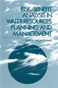 Risk/Benefit Analysis in Water Resources Planning and Management