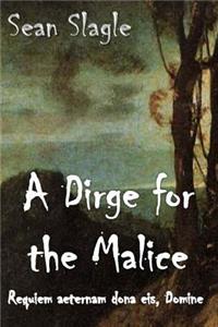 A Dirge for the Malice