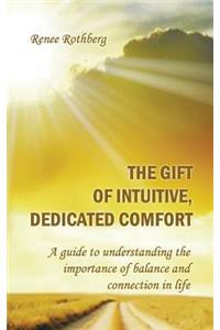 Gift of Intuitive, Dedicated Comfort