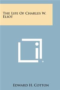 Life of Charles W. Eliot