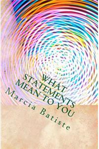 What Statements Mean to You