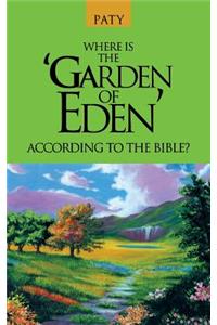 Where Is the 'garden of Eden' According to the Bible?