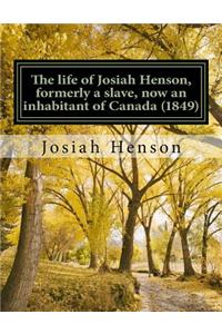 The life of Josiah Henson, formerly a slave, now an inhabitant of Canada (1849)