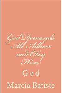 God Demands All Adhere and Obey Him