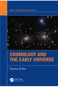 Cosmology and the Early Universe