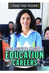 Using Computer Science in Education Careers