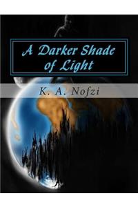 A Darker Shade of Light