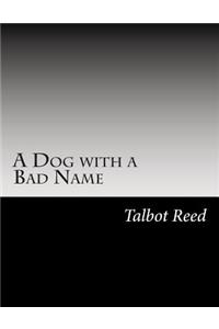 Dog with a Bad Name