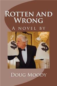 Rotten and Wrong: A Novel by