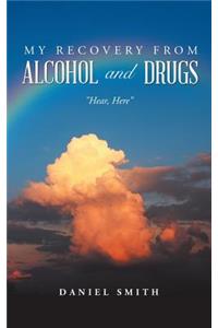 My Recovery from Alcohol and Drugs