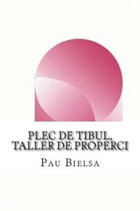 Plec de Tibul, Taller de Properci