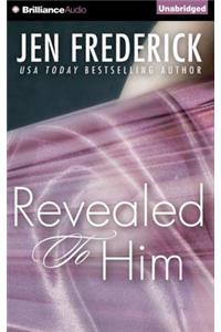 Revealed to Him