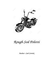 Rough Sod Poletti