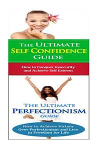 Self Confidence: Perfectionism: Breaking Free From Shyness, Insecurity & Shame;