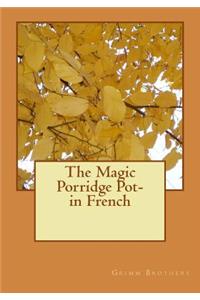 The Magic Porridge Pot- in French