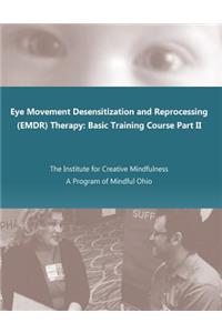 Emdr Therapy: Basic Training Manual Part II