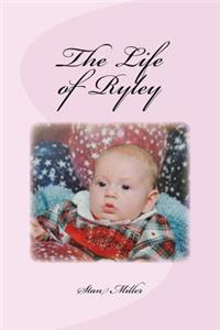 The Life of Ryley