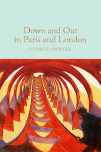 Down and Out in Paris and London (Macmillan Collector's Library)