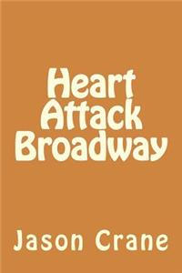 Heart Attack Broadway