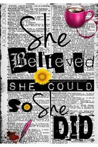 She Believed She Could So She Did - A Double Journal