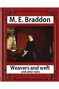 Weavers and weft; and other tales (1876), by M. E. Braddon (novel)