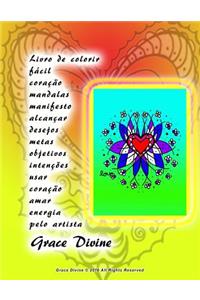 Livro de colorir fácil coração mandalas manifesto alcançar desejos metas objetivos intenções usar coração amar energia pelo artista Grace Divine