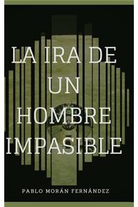 Ira de un Hombre Impasible