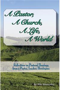 Pastor, A Church, A Life, A World