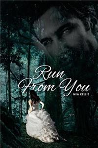 Run From You: Book One