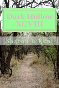Dark Hollow XCVIII