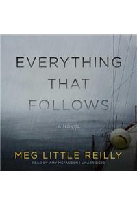 Everything That Follows Lib/E
