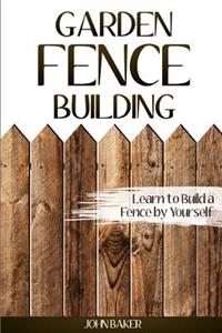 Garden Fence Building