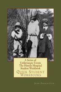 A Series of Unfortunate Events the Hostile Hospital Student Workbook