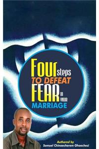 Four steps to defeat fear in your marriage