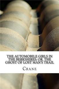 The Automobile Girls in the Berkshires; Or, The Ghost of Lost Man's Trail