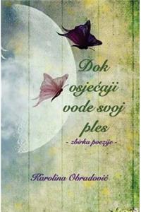 Dok Osjecaji Vode Svoj Ples