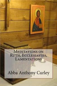 Meditations on Ruth, Ecclesiastes, Lamentations