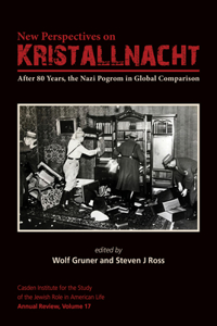 New Perspectives on Kristallnacht: After 80 Years, the Nazi Pogrom in Global Comparison