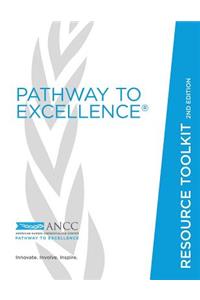 Pathway to Excellence Resource Toolkit, 2nd Edition