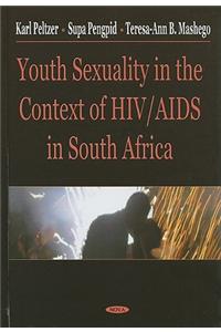 Youth Sexuality in the Context of HIV/AIDS in South Africa
