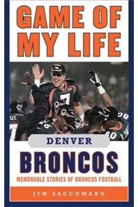 Game of My Life Denver Broncos