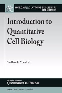 Introduction to Quantitative Cell Biology