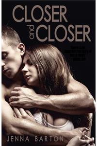 Closer and Closer